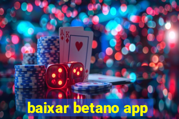 baixar betano app